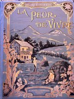 "La peur de vivre". C'est le roman qui le fera largement connaître. C'est le début de la célébrité. 1902. C'est une édition ancienne : la qualité d'académicien n'y est pas mentionnée.